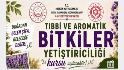 Tıbbi ve Aromatik Bitkiler Yetiştiriciliği Kursu ​Mengen'de